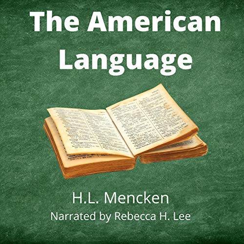 The American Language; An Inquiry into the Development of English in the United States