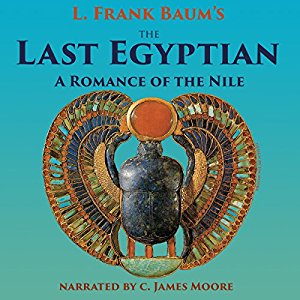 The Last Egyptian: A Romance of the Nile