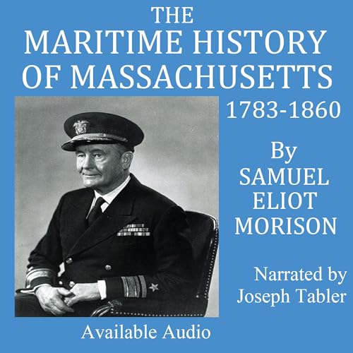 The Maritime History of Massachusetts 1783-1860