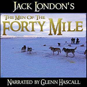 The Men of the Forty Mile
