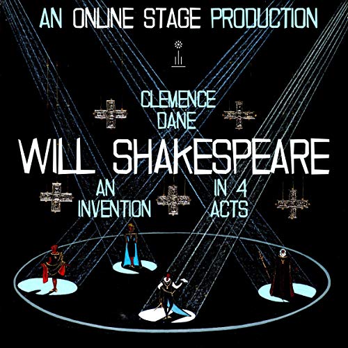William Shakespeare: An Invention in Four Acts